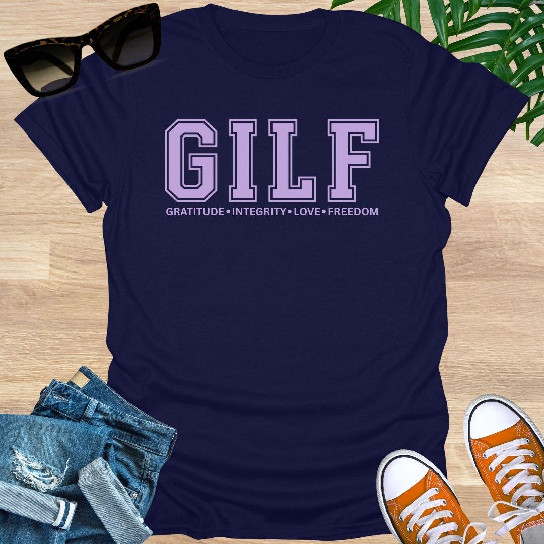 GILF, GRATITUDE, Integrity, Love, Freedom, Unisex T-Shirt