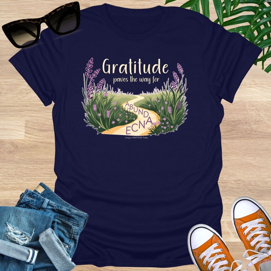 Gratitude Paves the Way to Abundance Unisex T-Shirt