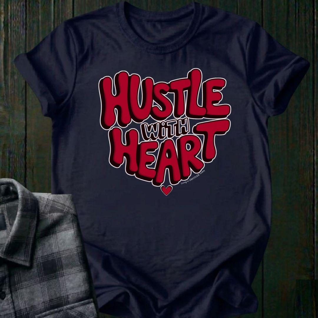 Hustle With Heart, Unisex T-Shirt