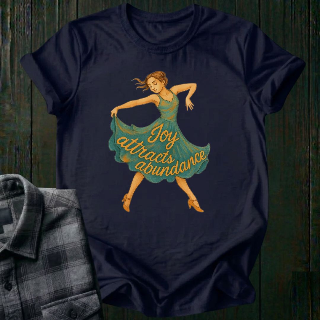 Joy Attracts Abundance (Dancer) Unisex T-Shirt