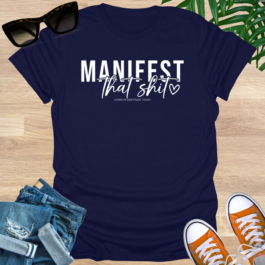Manifest That Shit, Unisex T-Shirt