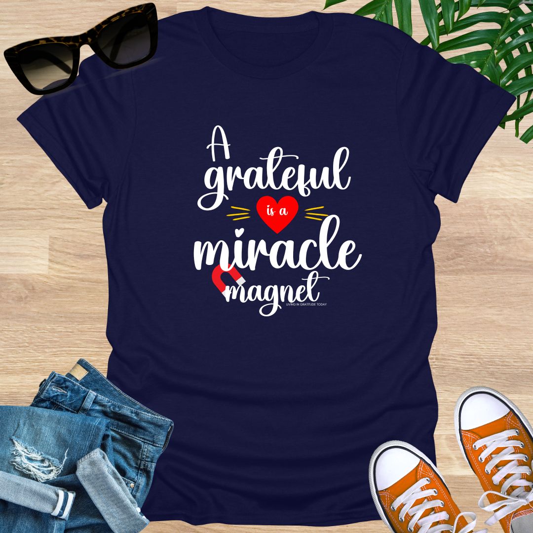 A Grateful Heart is a Miracle Magnet Unisex T-Shirt