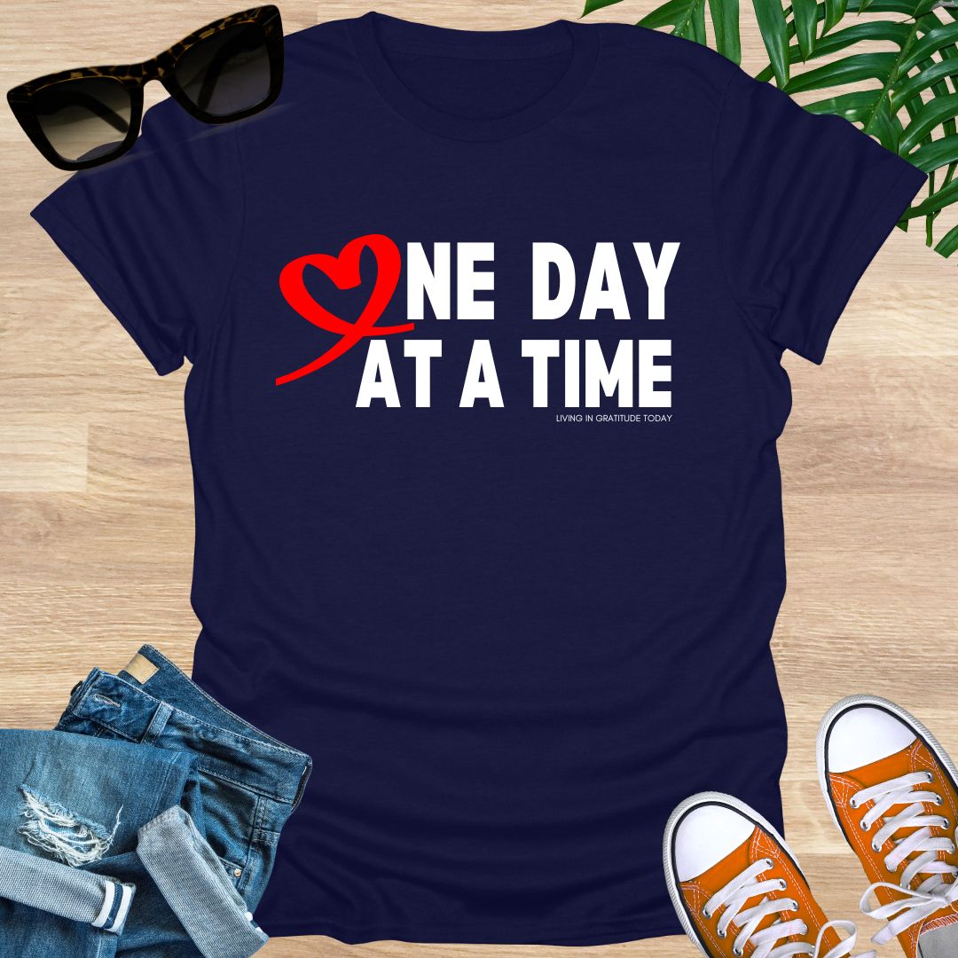 One Day At A Time Unisex T-Shirt