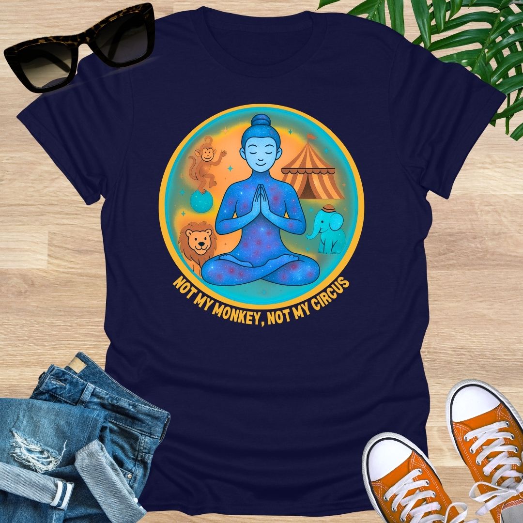 Not My Monkey, Not My Circus, Unisex T-Shirt