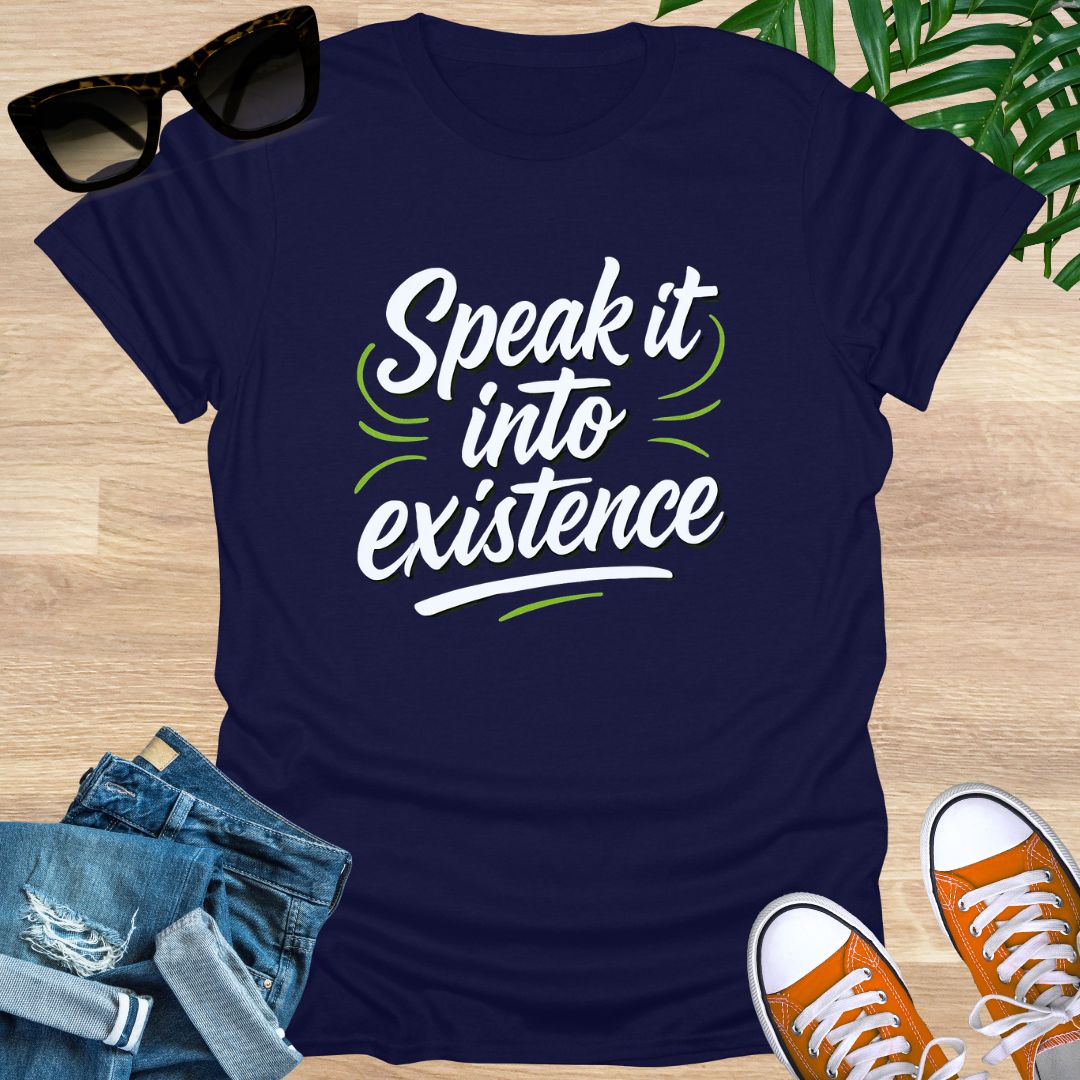 Speak it into Existence, Unisex T-Shirt