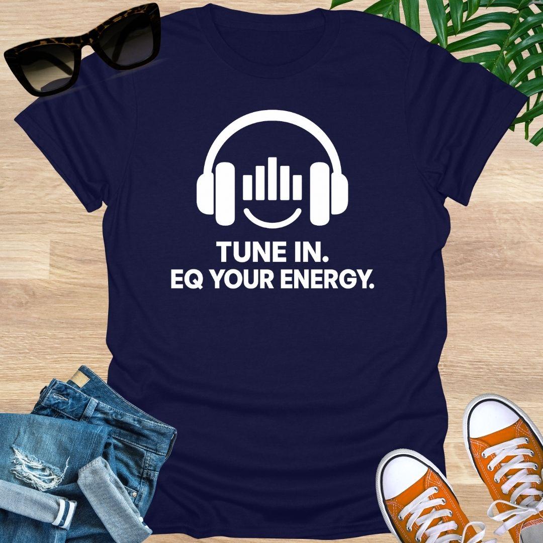 Navy blue t-shirt with white headphones and text 'Tune In. EQ Your Energy.