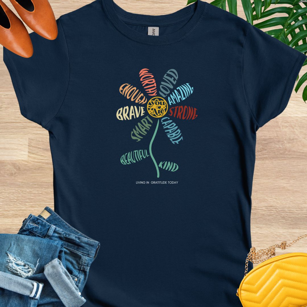You are Flower T-Shirt