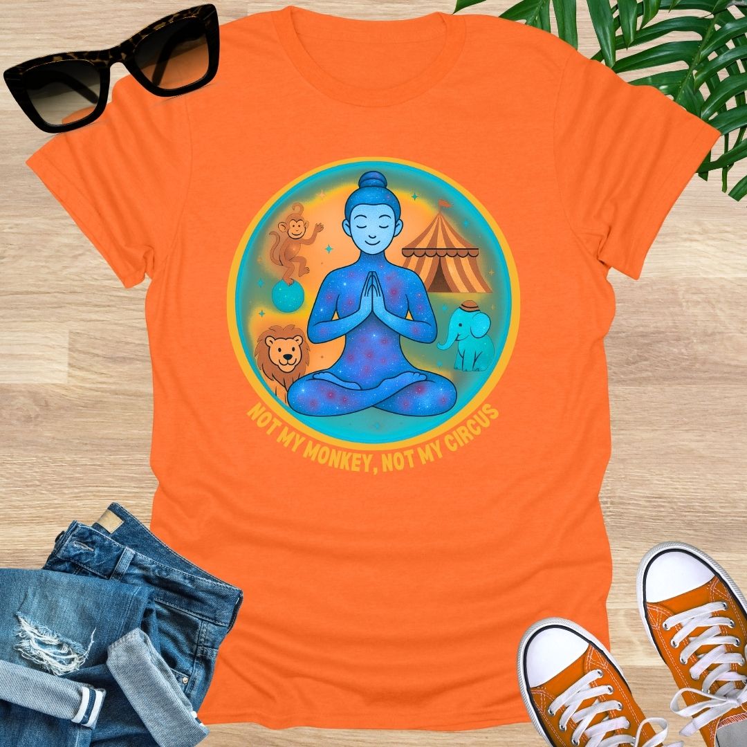 Not My Monkey, Not My Circus, Unisex T-Shirt