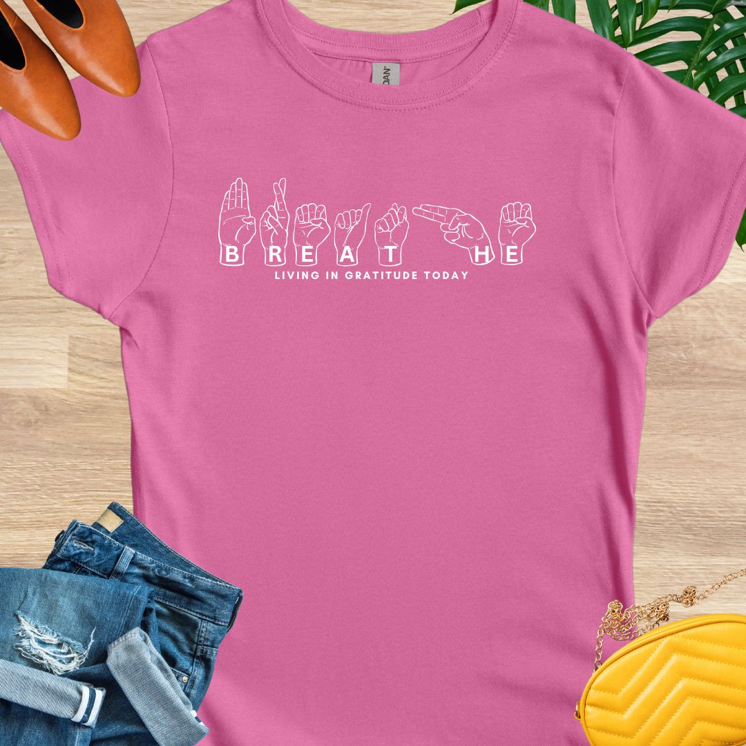 Breathe -Sign Language T-Shirt