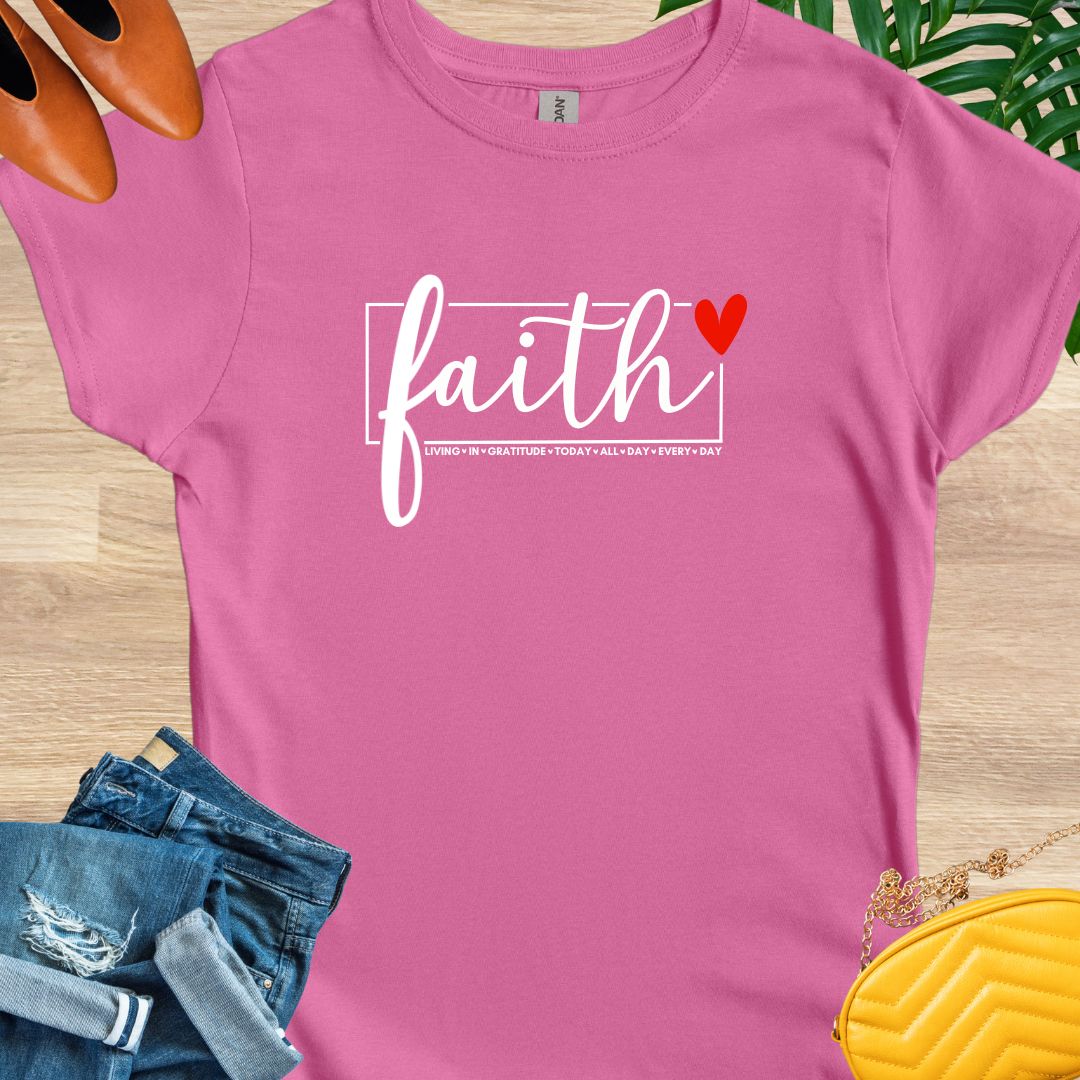 Faith All Day Every Day T-Shirt
