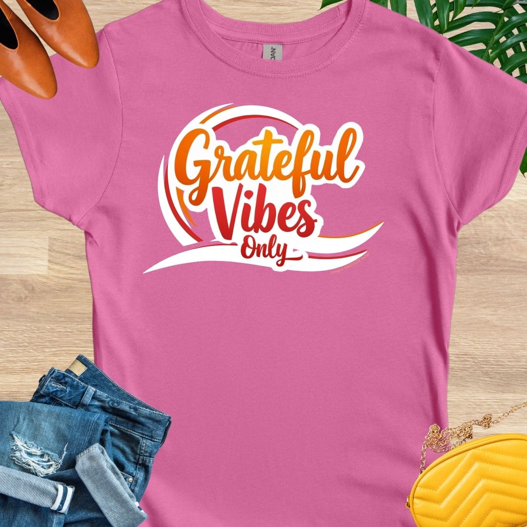 GRATEFUL Vibes Only T-Shirt