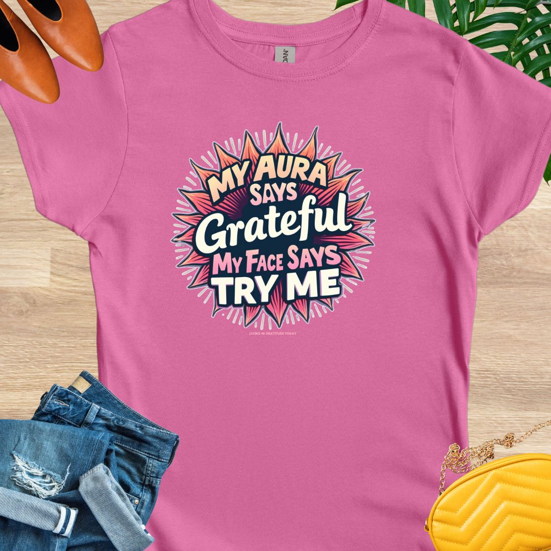 My Aura Says Grateful T-Shirt
