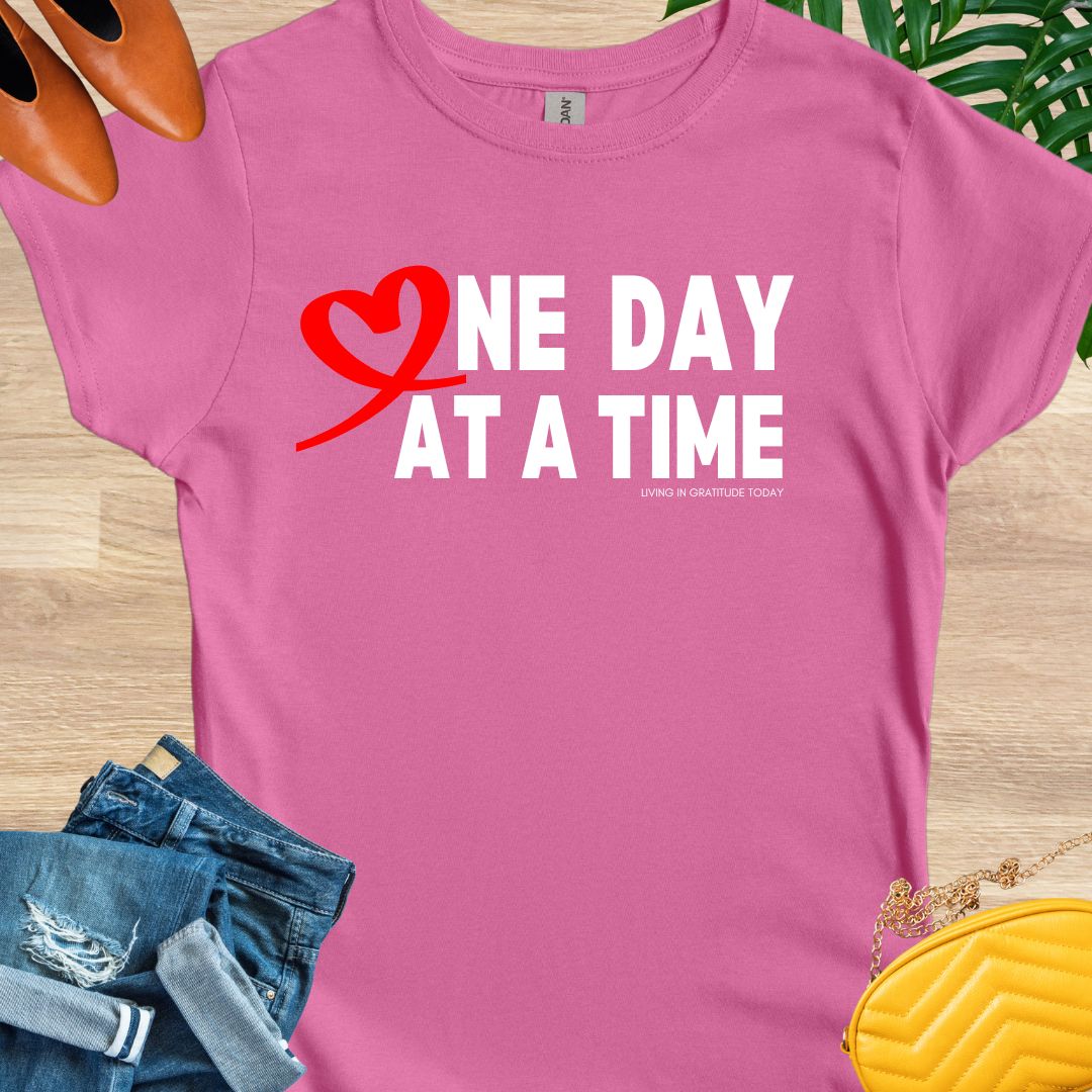 One Day At A Time T-Shirt