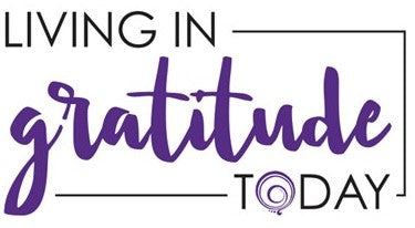 Living in GRATITUDE Today