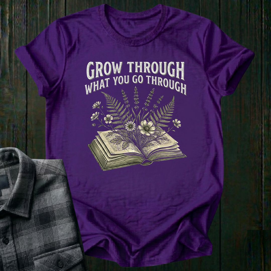 Grow Through What You Go Through Unisex T-Shirt