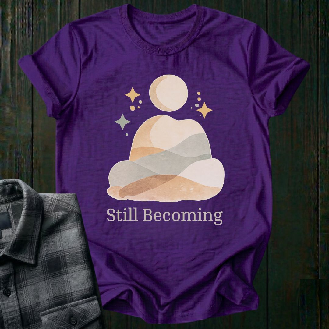 Still Becoming Unisex T-Shirt