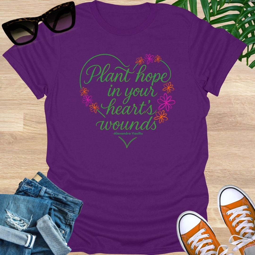 Plant Hope in Your Heart’s Wounds, Vasiliu, Unisex T-Shirt