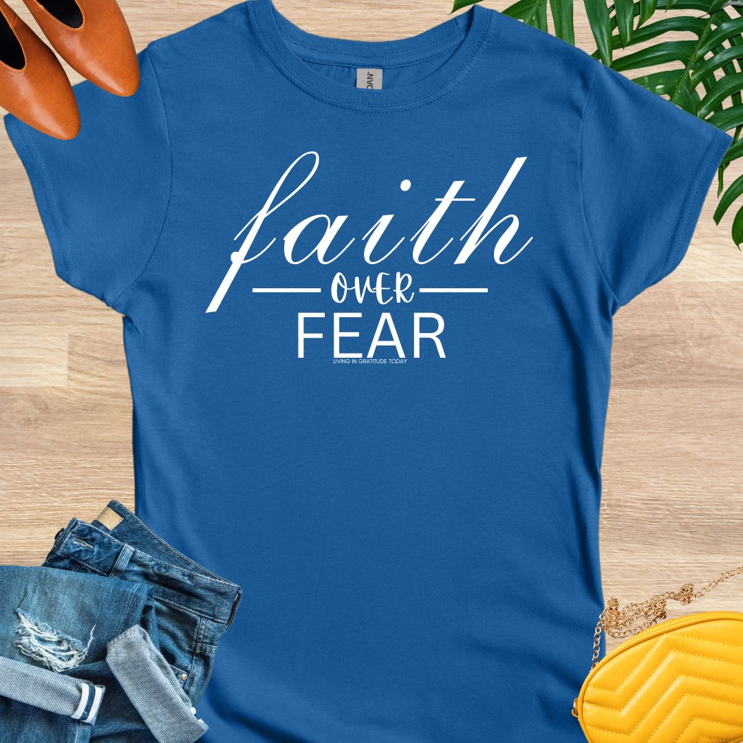 Faith Over Fear T-Shirt