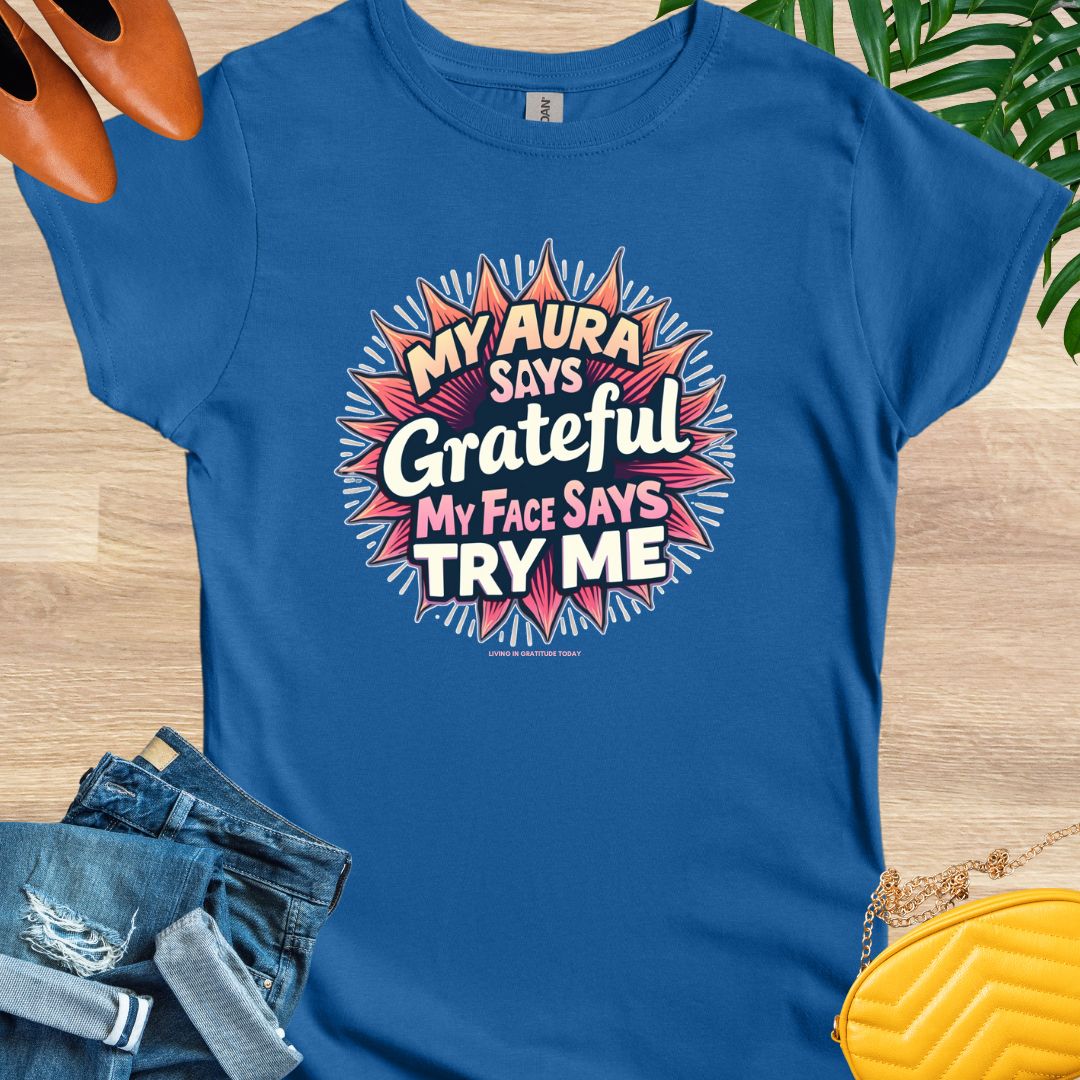 My Aura Says Grateful T-Shirt
