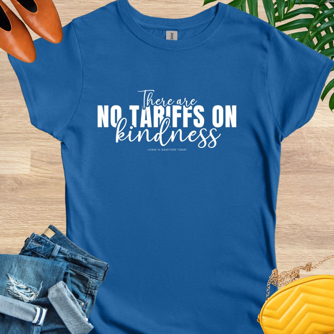 No Tariffs on Kindness T-Shirt