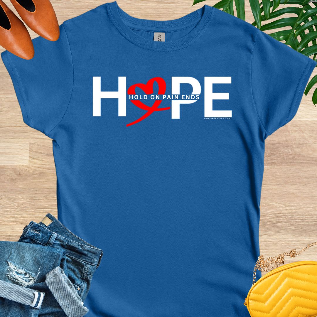 HOPE - Hold On Pain Ends T-Shirt