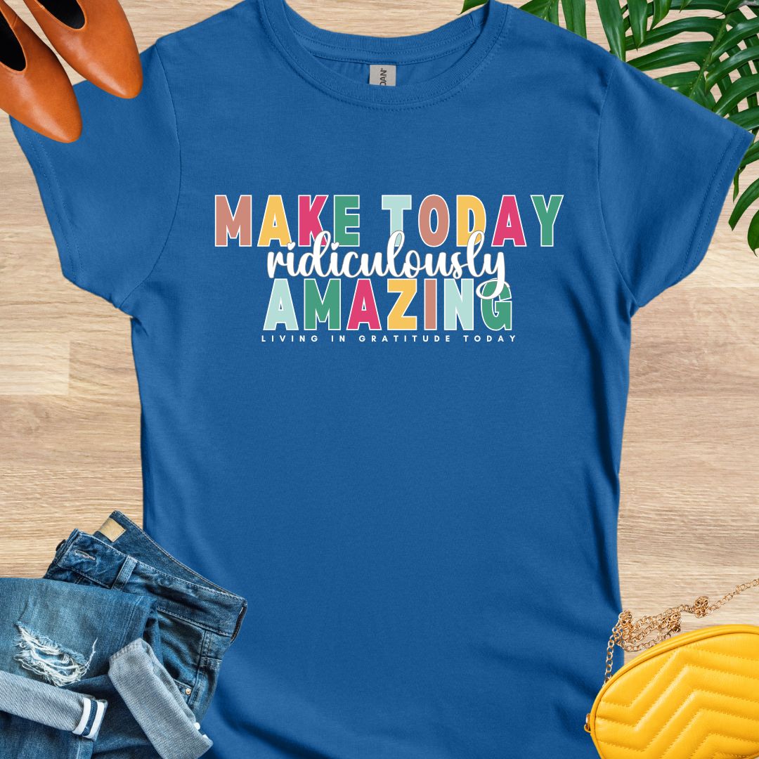 Ridiculously Amazing T-Shirt
