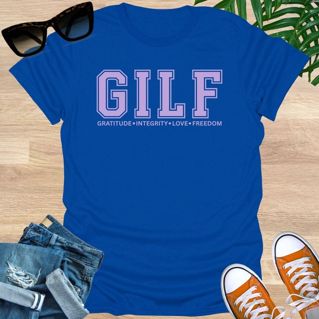 GILF, GRATITUDE, Integrity, Love, Freedom, Unisex T-Shirt