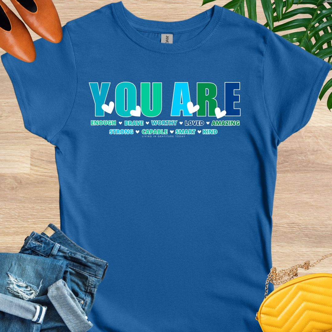You Are Affirmations T-Shirt