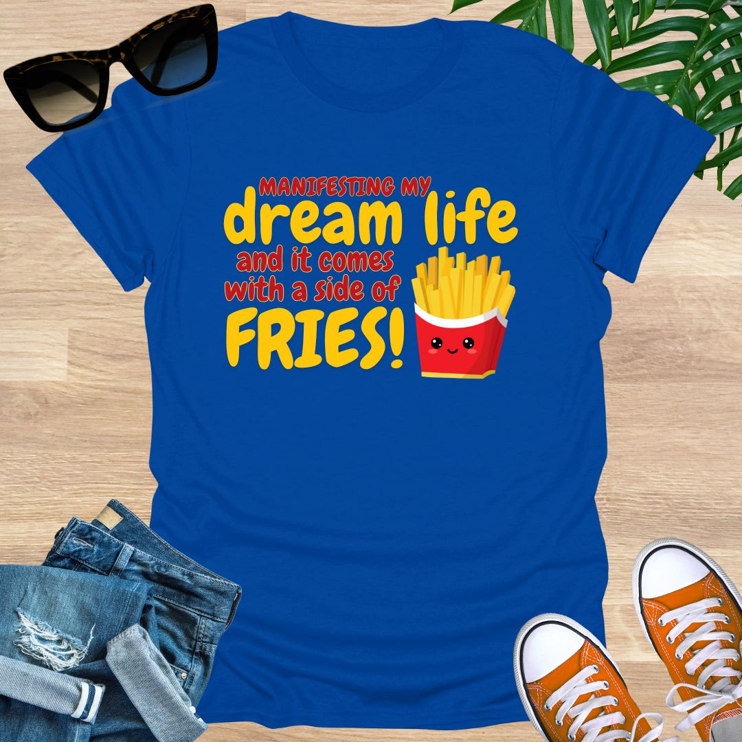 Dream Life and a Side of Fries, Unisex T-Shirt