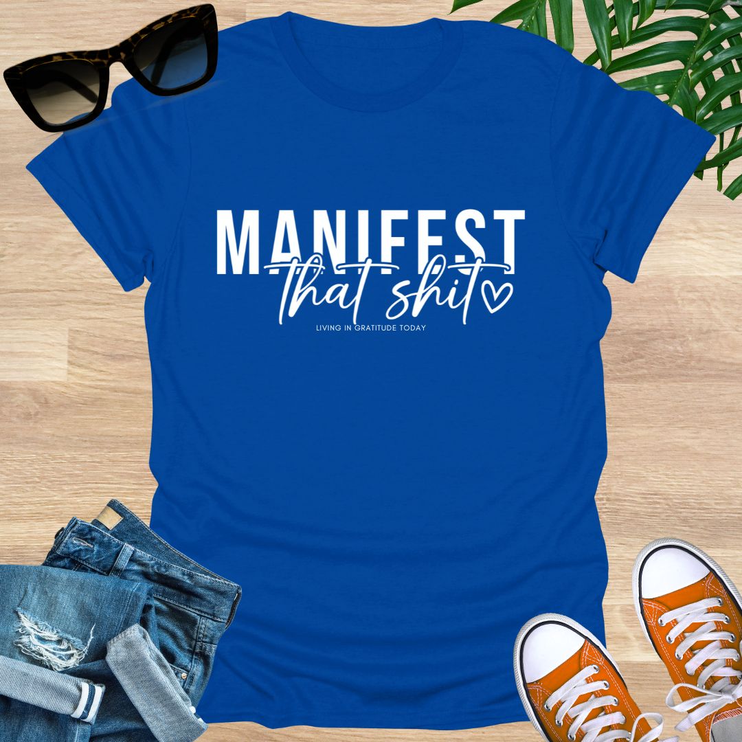 Manifest That Shit, Unisex T-Shirt