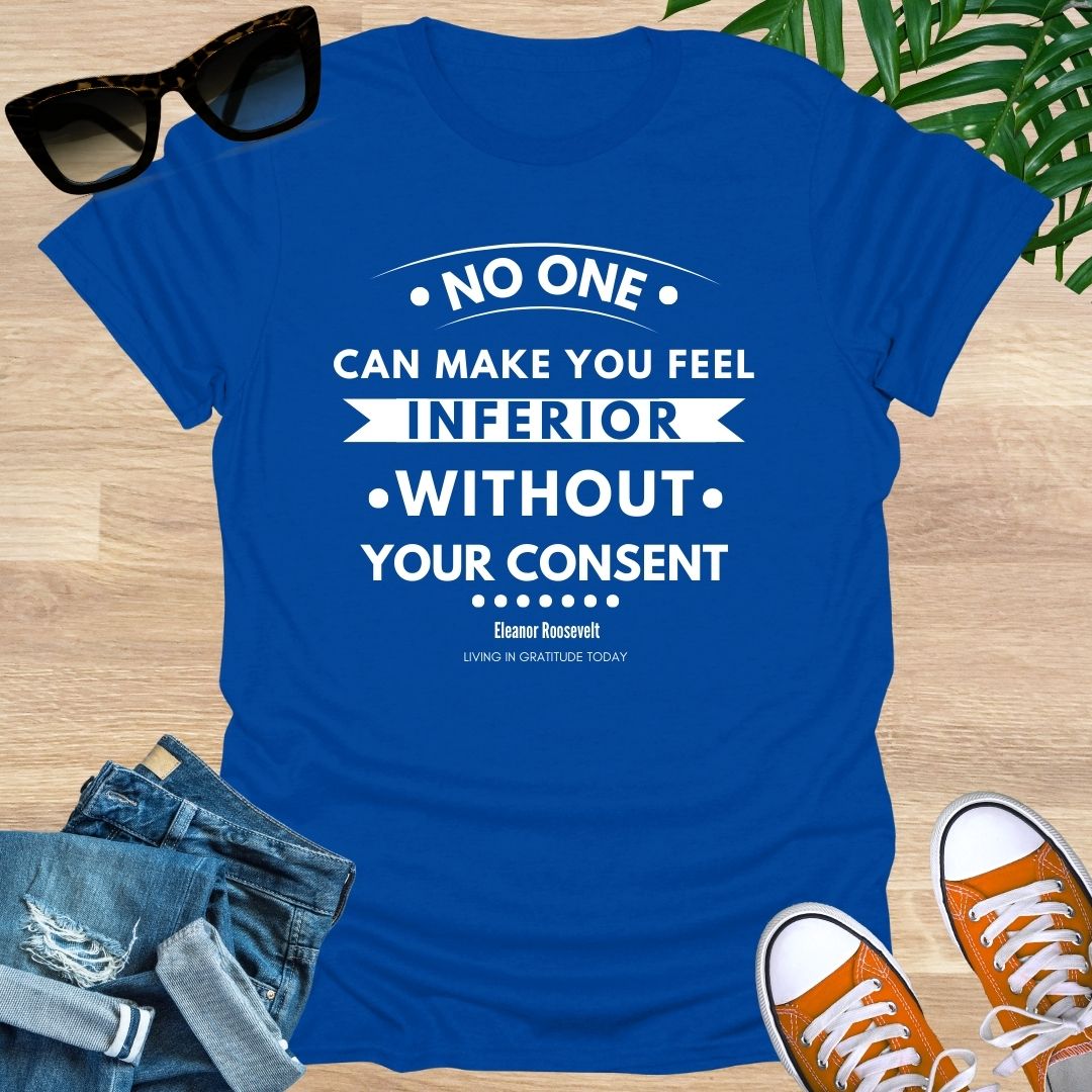 No One Can Make You Feel Inferior Unisex T-Shirt