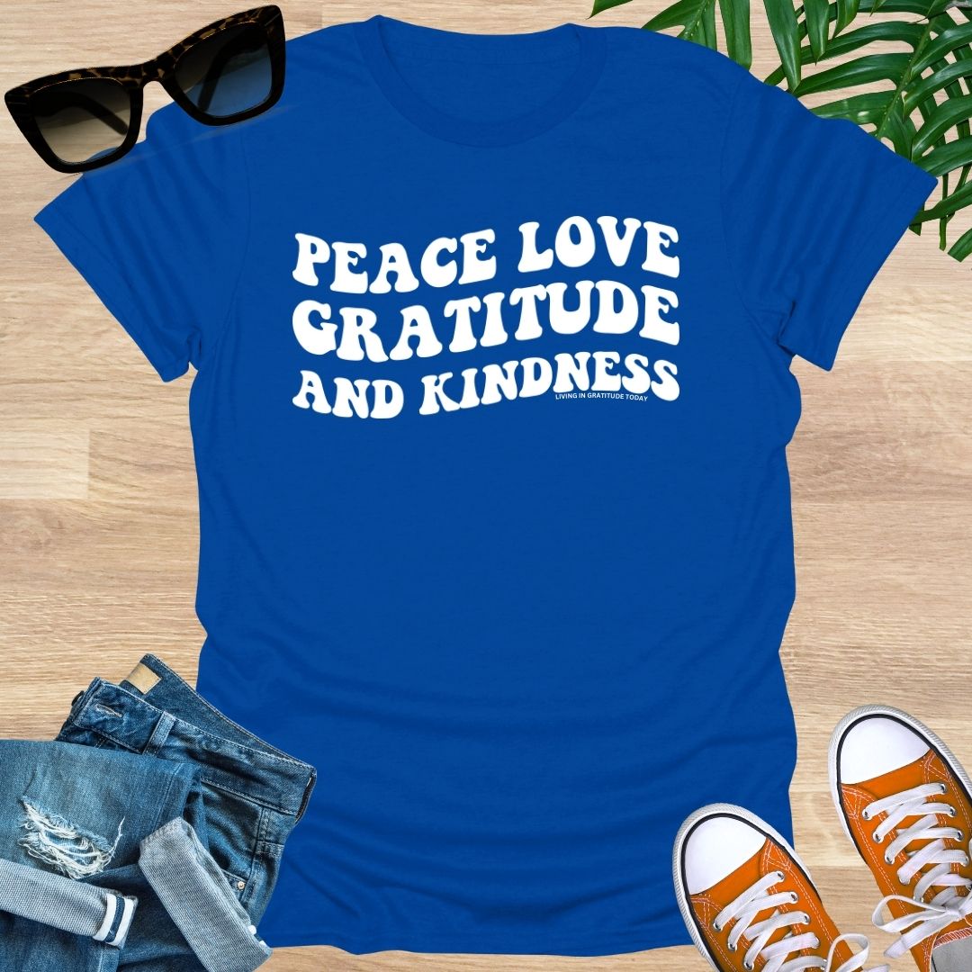 Peace, Love, Gratitude, Kindness, Unisex T-Shirt