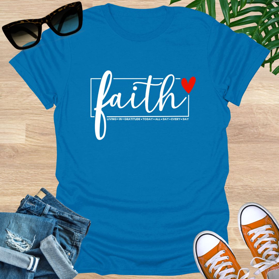 Faith All Day Every Day, Unisex T-Shirt