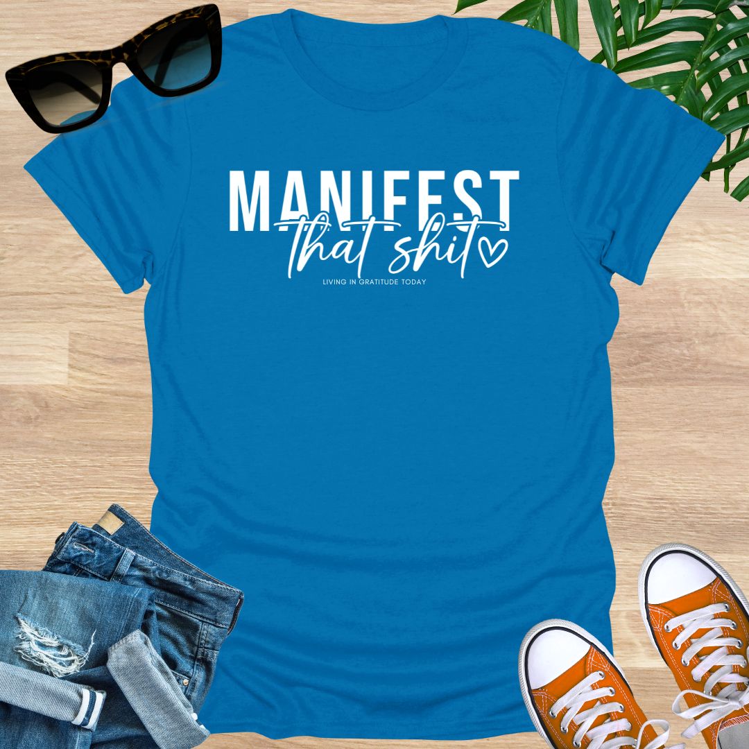Manifest That Shit, Unisex T-Shirt