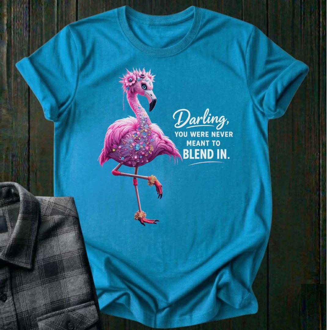 Never Meant to Blend In, Flamingo, Unisex T-Shirt