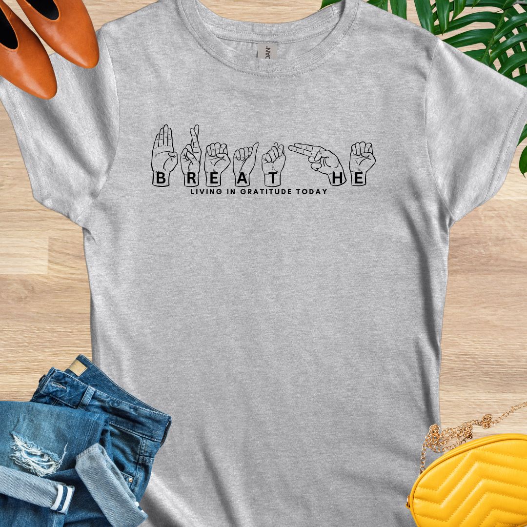 Breathe -Sign Language T-Shirt