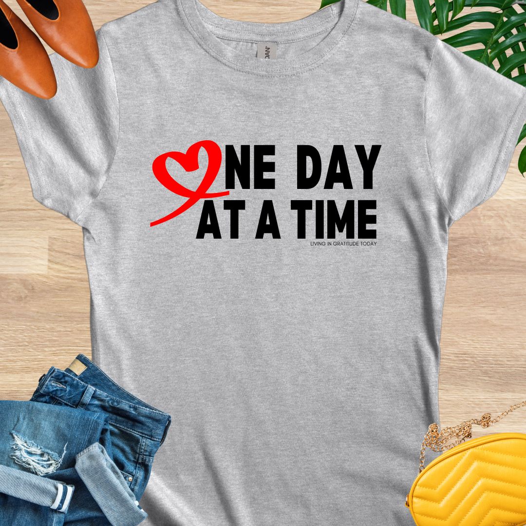 One Day At A Time T-Shirt