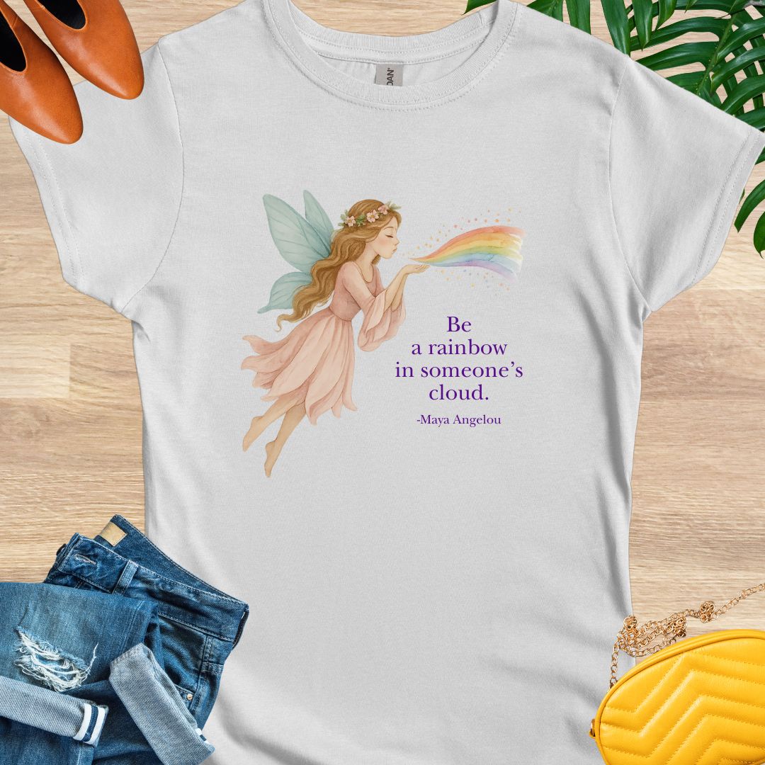 Be the Rainbow in Someone’s Cloud T-Shirt