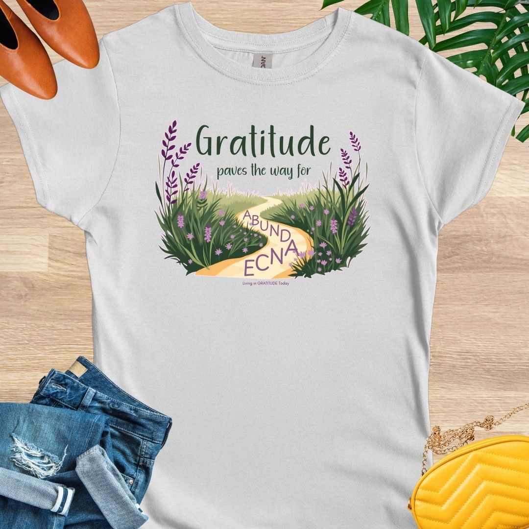GRATITUDE Paves the Way to Abundance T-Shirt