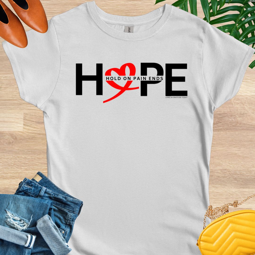 HOPE - Hold On Pain Ends T-Shirt