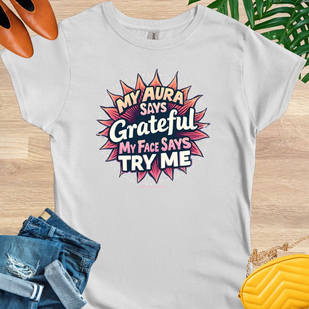 My Aura Says Grateful T-Shirt