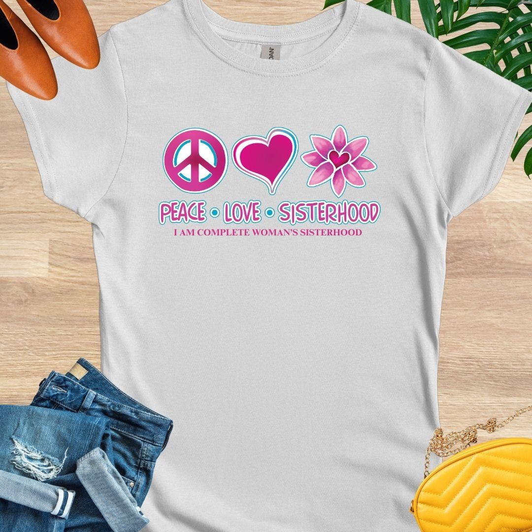 Peace Love Sisterhood Tee – I Am Complete