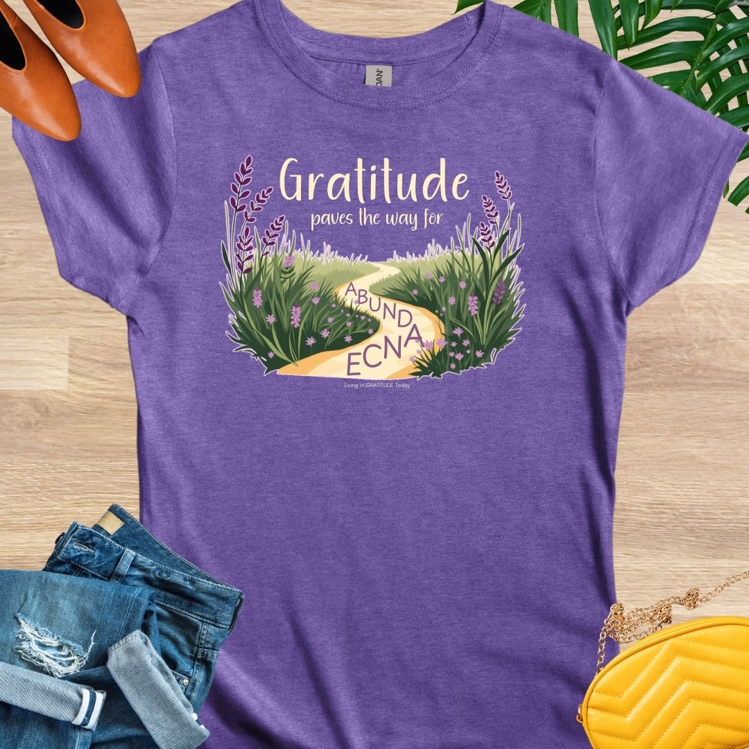 GRATITUDE Paves the Way to Abundance T-Shirt