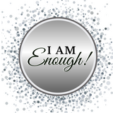 I AM Enough in black writing in silver circle, with silver and  grey speckles on a white background.
