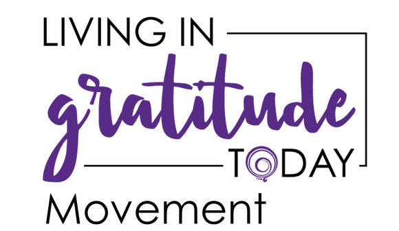 Living in GRATITUDE Today Movement