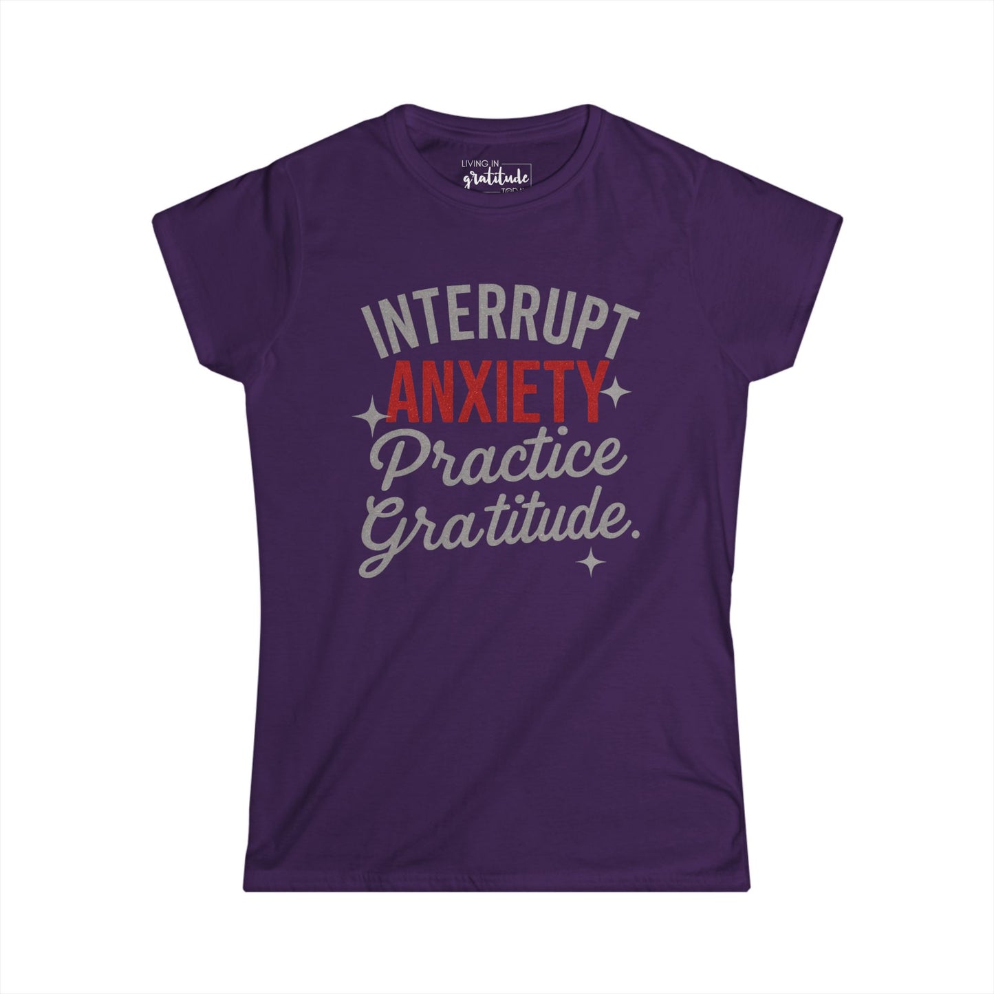 Interrupt Anxiety - Practice Gratitude T-Shirt