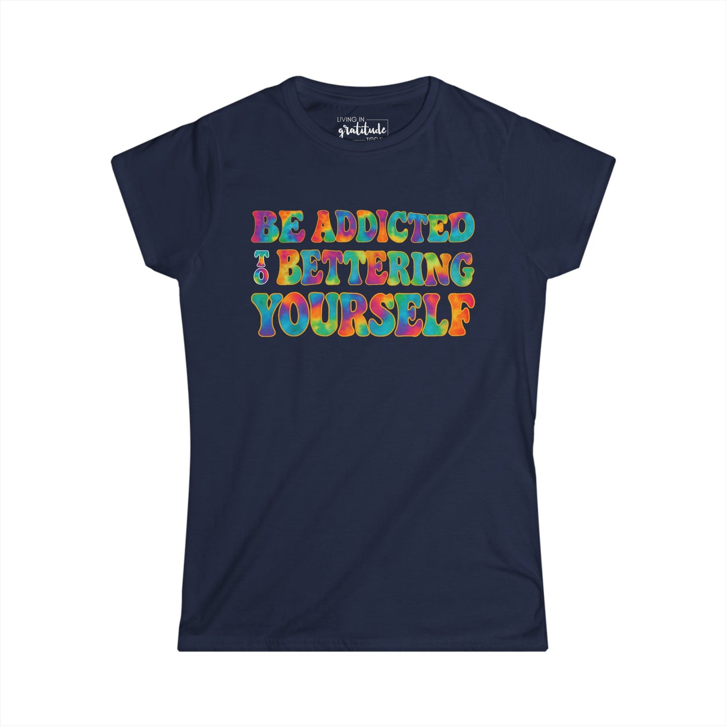 Be Addicted to Bettering Yourself T-Shirt