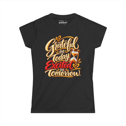 Grateful for Today, Excited for Tomorrow T-Shirt