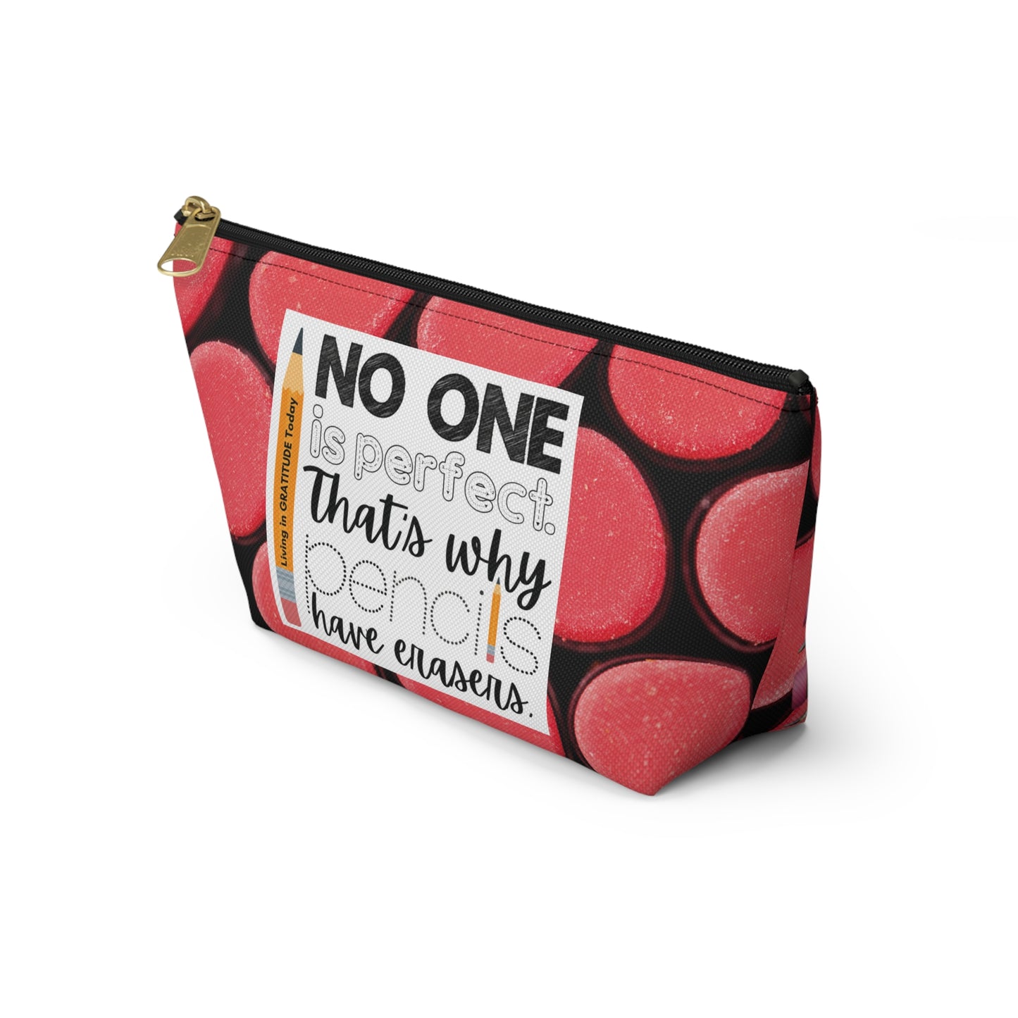 No one is perfect that's why pencils have erasers,  Cosmetic Bag, MakeUp Bag, Pencil Case,