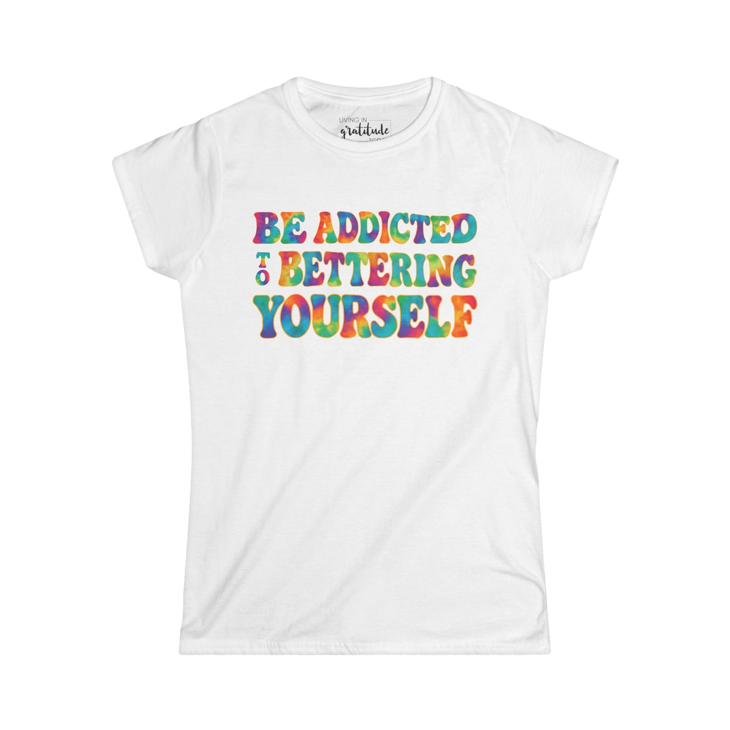 Be Addicted to Bettering Yourself T-Shirt